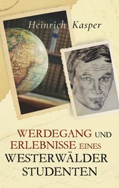 Werdegang und Erlebnisse eines Westerwälder Studenten