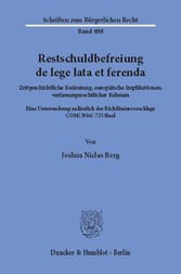 Restschuldbefreiung de lege lata et ferenda.