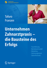 Unternehmen Zahnarztpraxis - die Bausteine des Erfolgs