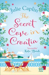 Secret Cove in Croatia (Romantic Escapes, Book 5)