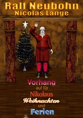 Vorhang auf für Nikolaus Weihnachten und Ferien