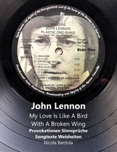 John Lennon - My Love Is Like A Bird With A Broken Wing