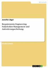 Requirements Engineering. Stakeholder-Management und Anforderungserhebung