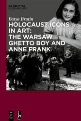 Holocaust Icons in Art: The Warsaw Ghetto Boy and Anne Frank