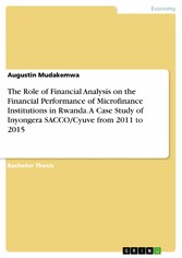 The Role of Financial Analysis on the Financial Performance of Microfinance Institutions in Rwanda. A Case Study of Inyongera SACCO/Cyuve from 2011 to 2015