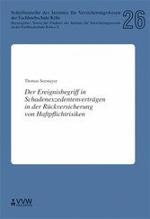 Der Ereignisbegriff in Schadenexzedentenverträgen in der Rückversicherung von Haftpflichtrisiken