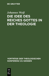 Die Idee des Reiches Gottes in der Theologie