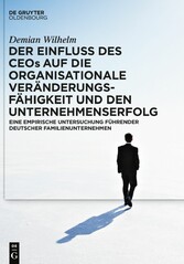 Der Einfluss des CEOs auf die organisationale Veränderungsfähigkeit und den Unternehmenserfolg