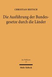 Die Ausführung der Bundesgesetze durch die Länder