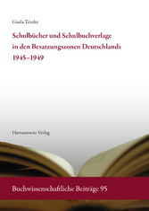 Schulbücher und Schulbuchverlage in den Besatzungszonen Deutschlands 1945-1949