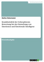 Krankheitsfeld der Schizophrenie. Bewertung bei der Entstehung von Emotionen und Emotionale Intelligenz