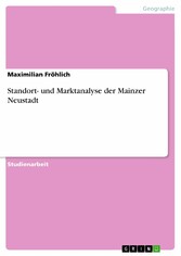 Standort- und Marktanalyse der Mainzer Neustadt