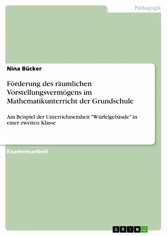 Förderung des räumlichen Vorstellungsvermögens im Mathematikunterricht der Grundschule