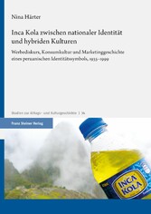 Inca Kola zwischen nationaler Identität und hybriden Kulturen