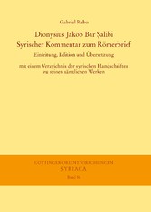 Dionysius Jakob Bar Salibi. Syrischer Kommentar zum Römerbrief