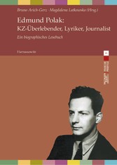 Edmund Polak: KZ-Überlebender, Lyriker, Journalist