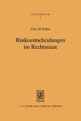 Risikoentscheidungen im Rechtsstaat