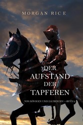 Der Aufstand der Tapferen (Von Königen und Zauberern - Buch 2)