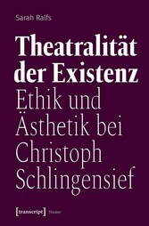 Theatralität der Existenz