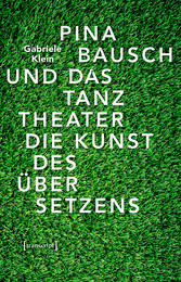 Pina Bausch und das Tanztheater