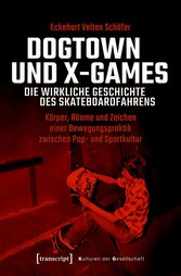 Dogtown und X-Games - die wirkliche Geschichte des Skateboardfahrens