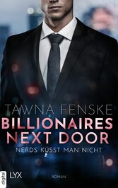 Billionaires Next Door - Nerds küsst man nicht