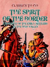 The Spirit of the Border: A Romance of the Early Settlers in the Ohio Valley