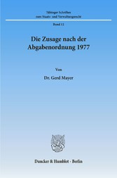 Die Zusage nach der Abgabenordnung 1977.