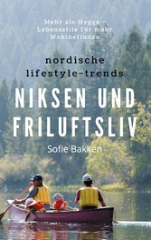 Nordische Lifestyle-Trends: Niksen und Friluftsliv