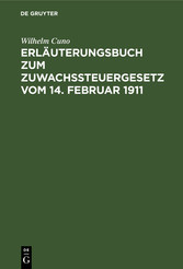 Erläuterungsbuch zum Zuwachssteuergesetz vom 14. Februar 1911