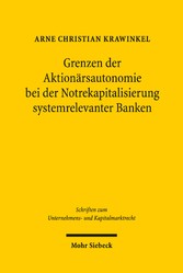 Grenzen der Aktionärsautonomie bei der Notrekapitalisierung systemrelevanter Banken