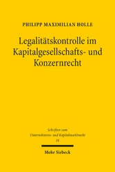 Legalitätskontrolle im Kapitalgesellschafts- und Konzernrecht