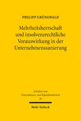 Mehrheitsherrschaft und insolvenzrechtliche Vorauswirkung in der Unternehmenssanierung