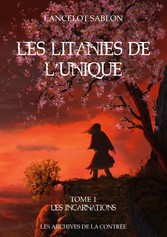 Les Litanies de L&apos;Unique - Tome 1