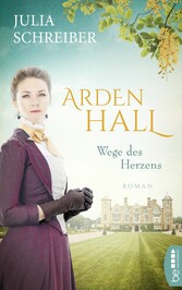 Arden Hall - Wege des Herzens