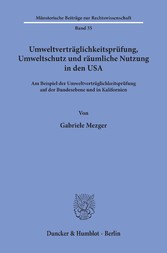 Umweltverträglichkeitsprüfung, Umweltschutz und räumliche Nutzung in den USA.