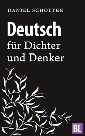 Deutsch für Dichter und Denker