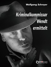 Kriminalkommissar Wendt ermittelt