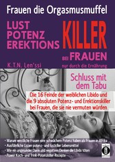 Frauen, die Orgasmusmuffel - LUST, POTENZ, EREKTIONS-KILLER bei Frauen nur durch die Ernährung