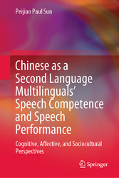 Chinese as a Second Language Multilinguals' Speech Competence and Speech Performance