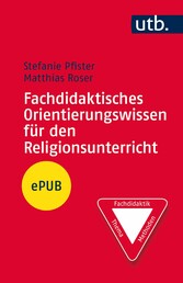 Fachdidaktisches Orientierungswissen für den Religionsunterricht