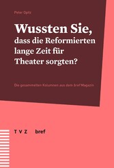 Wussten Sie, dass die Reformierten lange Zeit für Theater sorgten?