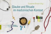 Glaube und Rituale im medizinischen Kontext