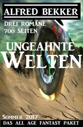 Ungeahnte Welten - Das All Age Fantasy Paket: Drei Romane - 700 Seiten