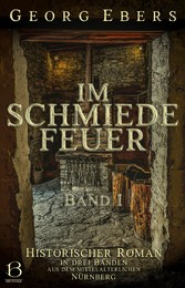 Im Schmiedefeuer. Band I