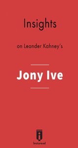 Insights on Leander Kahney's Jony Ive