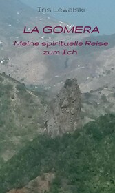 La Gomera Meine spirituelle Reise zum Ich