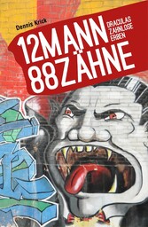 12 Mann - 88 Zähne