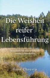 Die Weisheit reifer Lebensführung