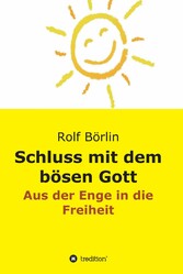 Schluss mit dem bösen Gott